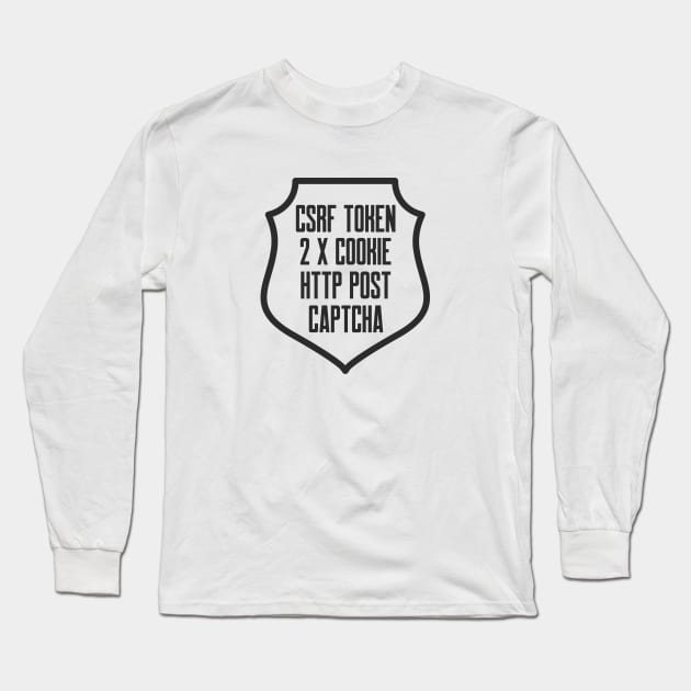 Secure Coding CSRF Prevention Token Cookies HTTP Post CAPTCHA Long Sleeve T-Shirt by FSEstyle